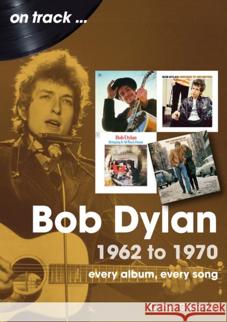 Bob Dylan 1962 to 1970 On Track: On Track Opher Goodwin 9781789522754 Sonicbond Publishing - książka