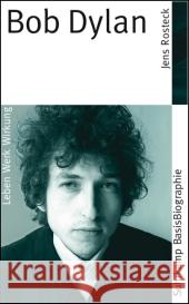 Bob Dylan : Leben, Werk, Wirkung Rosteck, Jens   9783518182185 Suhrkamp - książka