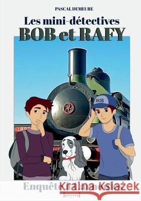 Bob et Rafy, les mini-d?tectives: Enqu?te ? Carnoules Pascal Demeure 9782374644738 Sudarenes Editions - książka