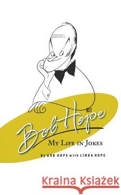 Bob Hope: My Life in Jokes Hope, Bob 9781401307424 Hyperion - książka