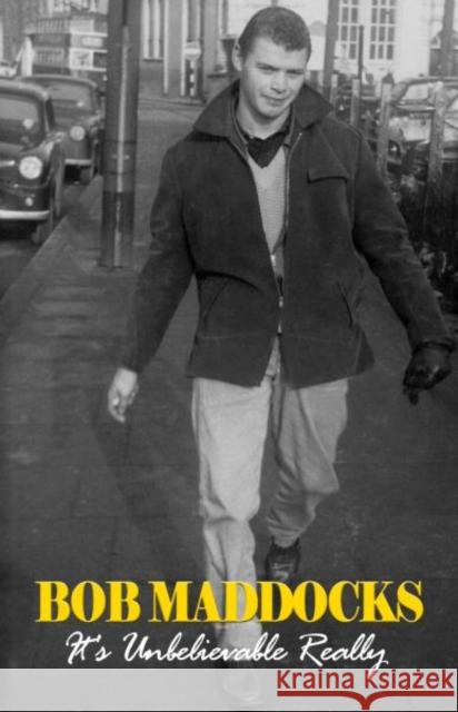 Bob Maddocks: It's Unbelivable Really Bob Maddocks 9781917022644 Candy Jar Books - książka