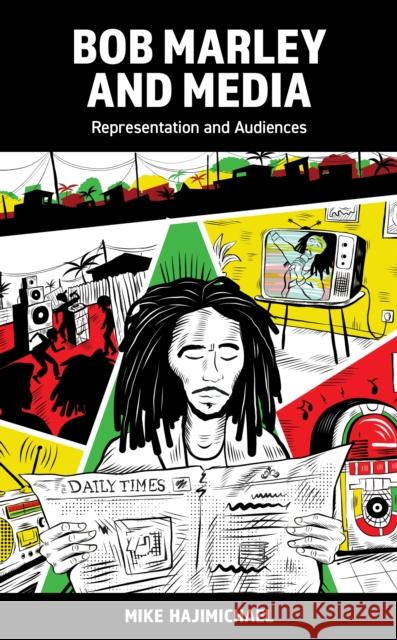 Bob Marley and Media: Representation and Audiences Mike Hajimichael 9781538165454 Rowman & Littlefield - książka