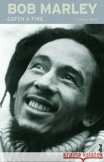 Bob Marley, Catch A Fire : Die Biografie White, Timothy   9783854450771 Hannibal - książka