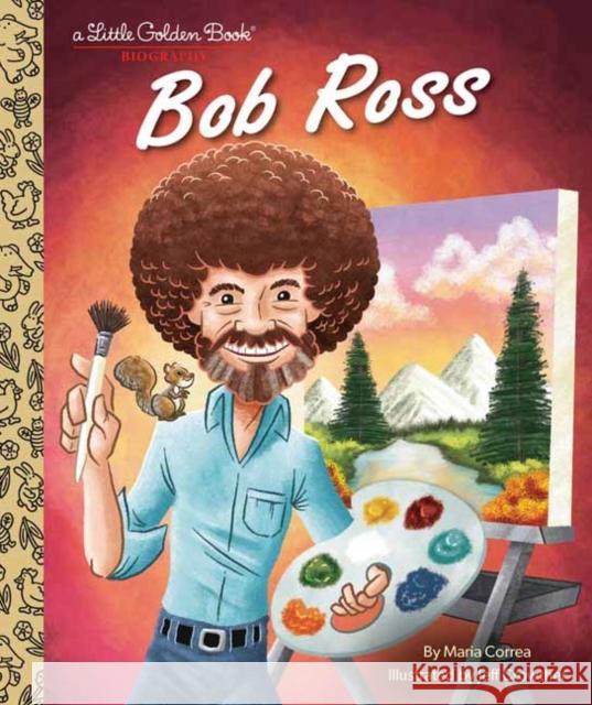 Bob Ross: A Little Golden Book Biography Maria Correa 9780593568255 Random House USA Inc - książka