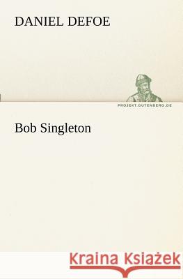 Bob Singleton Defoe, Daniel 9783842406742 TREDITION CLASSICS - książka