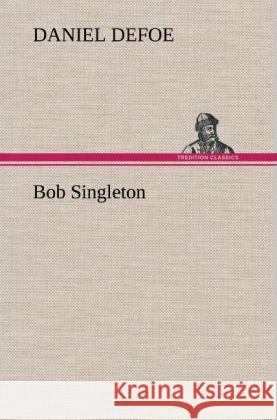 Bob Singleton Defoe, Daniel 9783847246305 TREDITION CLASSICS - książka