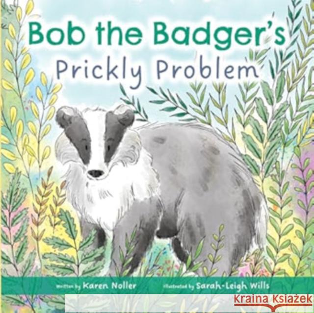 Bob the Badger's Prickly Problem Karen Noller 9781738525218 Karen Noller Books - książka