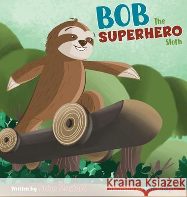 Bob the Superhero Sloth Naim Mustafa Anil Yap Bryony Va 9781087901626 Indy Pub - książka