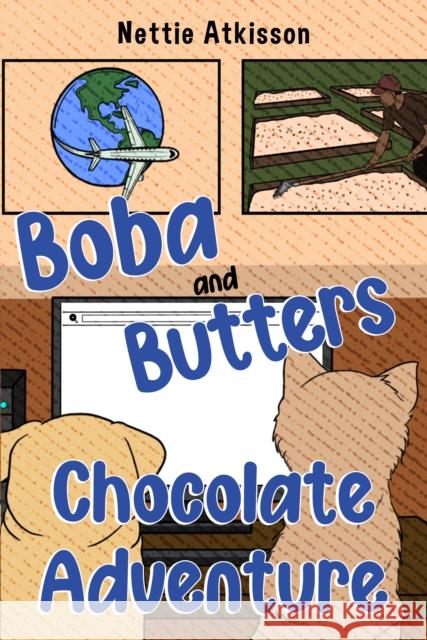 Boba and Butters Chocolate Adventure Nettie Atkisson 9781838756932 Pegasus Elliot Mackenzie Publishers - książka