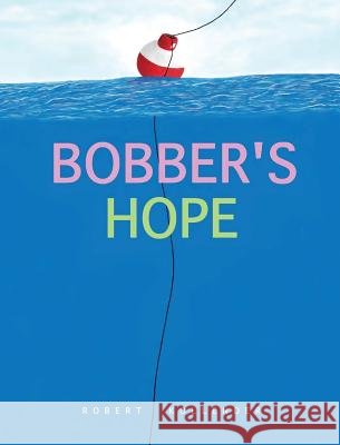 Bobber's Hope Robert Kollender 9781634135238 Mill City Press, Inc. - książka