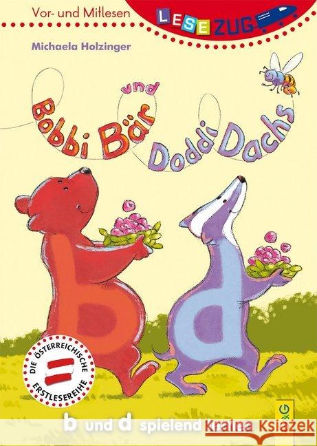 Bobbi Bär und Doddi Dachs : b und d spielend lernen Holzinger, Michaela 9783707423174 G & G Verlagsgesellschaft - książka