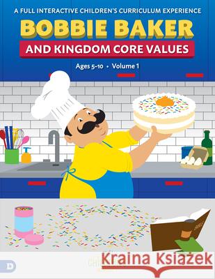Bobbie Baker and Kingdom Core Values: A Full Interactive Children's Curriculum Experience Amy Gagnon 9780768458022 Destiny Image Incorporated - książka