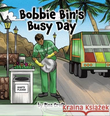 Bobbie Bin's Busy Day Rina Croft 9781834383200 Tellwell Talent - książka