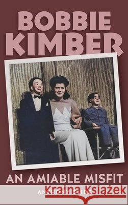 Bobbie Kimber (hardback): An Amiable Misfit Anthony Slide 9798887714974 BearManor Media - książka
