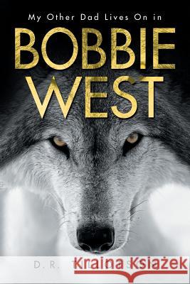 Bobbie West D R Tillotson 9781532075735 iUniverse - książka