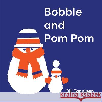 Bobble and POM POM Oili Tanninen 9781914912191 Boxer Books - książka