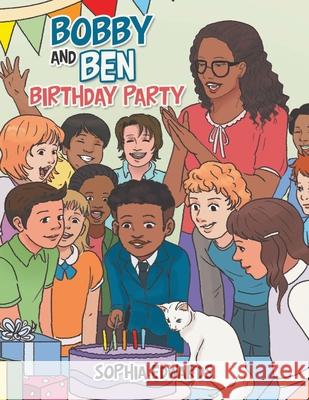 Bobby and Ben's Birthday Party Sophia Edwards 9781664163997 Xlibris Us - książka