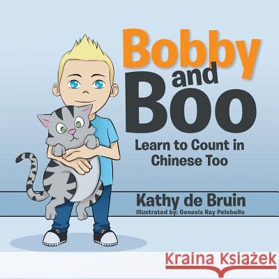 Bobby and Boo: Learn to Count in Chinese Too. Kathy de Bruin, Genesis Ray Pelobello 9781543403060 Xlibris Au - książka