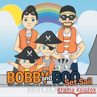 Bobby and Boo Set Sail: - And Learn Colours in Chinese as Well Kathy d 9781543404371 Xlibris - książka