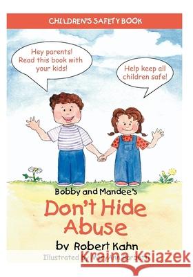 Bobby and Mandee's Don't Hide Abuse: Children's Safety Book Robert Kahn Maryann Barbetti 9781935274537 Future Horizons - książka