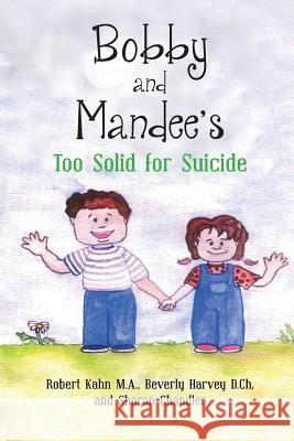 Bobby and Mandee's Too Solid for Suicide Robert Kahn, Beverly Harvey, Sharon Chandler 9781947825284 Yorkshire Publishing - książka