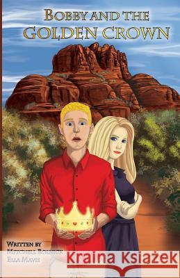 Bobby and the Golden Crown Mitchell Bolnick Ella Mavis 9780692650721 Majuta Mysteries - książka