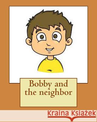 Bobby and the neighbor Ward, Daisy 9781516857319 Createspace - książka