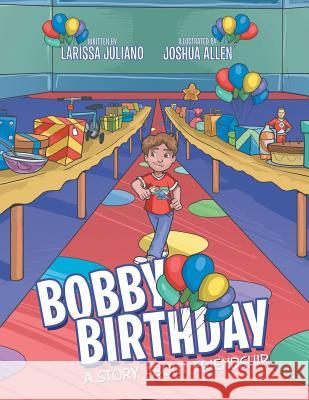 Bobby Birthday: A Story about Friendship Larissa Juliano 9781480851245 Archway Publishing - książka
