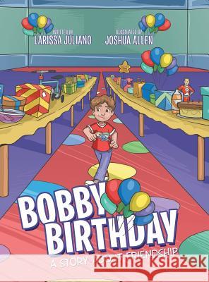 Bobby Birthday: A Story about Friendship Larissa Juliano 9781480851252 Archway Publishing - książka