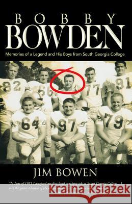 Bobby Bowden: Memories of a Legend and His Boys from South Georgia College Jim Bowen 9781482535280 Createspace - książka