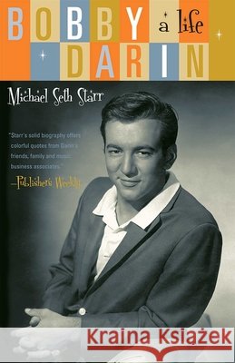 Bobby Darin : A Life Michael Seth Starr 9781589795983 Taylor Trade Publishing - książka