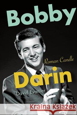 Bobby Darin: Roman Candle David Evanier 9798855803099 State University of New York Press - książka