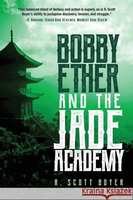 Bobby Ether and the Jade Academy R. Scott Boyer 9781633937451 Koehler Books - książka