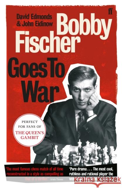 Bobby Fischer Goes to War: The most famous chess match of all time Edmonds, David|||Eidinow, John 9780571214129 Faber & Faber - książka