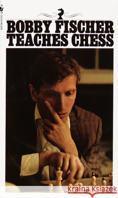 Bobby Fischer Teaches Chess Bobby Fischer Stuart Margulies Don Mosenfelder 9780553263152 Random House USA Inc - książka