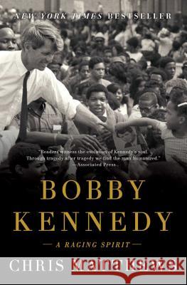 Bobby Kennedy: A Raging Spirit Chris Matthews 9781501111877 Simon & Schuster - książka