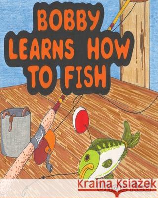Bobby Learns How to Fish Uncle Red 9798893081404 Newman Springs - książka