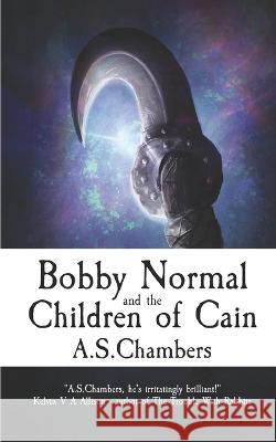 Bobby Normal and the Children of Cain A S Chambers   9780993560170 Basilisk Books - książka