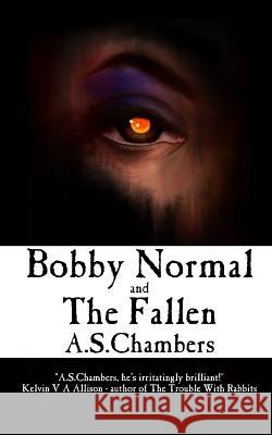 Bobby Normal and the Fallen A S Chambers   9781915679109 Basilisk Books - książka