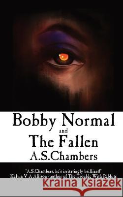 Bobby Normal and The Fallen A S Chambers   9781915679116 Basilisk Books - książka