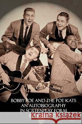 Bobby Poe and The Poe Kats: An Autobiography In Screenplay Form Poe, Bobby 9781460981030 Createspace - książka