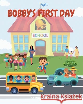Bobby's First Day Martin, Charita 9798902516200 Page Publishing - książka