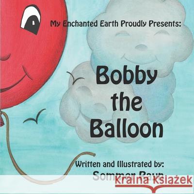 Bobby the Balloon Sommer Rayn 9781948849128 Sommer Rayn - książka