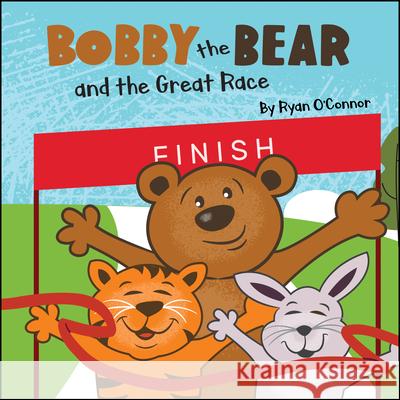 Bobby the Bear and the Great Race Ryan O'Connor 9781960259097 Bookpress Publishing - książka