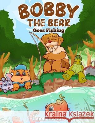 Bobby the Bear: Goes Fishing Linda Hocutt 9798330233205 Gotham Books - książka