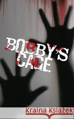 Bobby'S Cage Rodney Wetzel 9781480867666 Archway Publishing - książka
