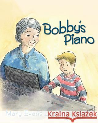 Bobby's Piano Mary Evans Layton 9781449970758 Createspace - książka
