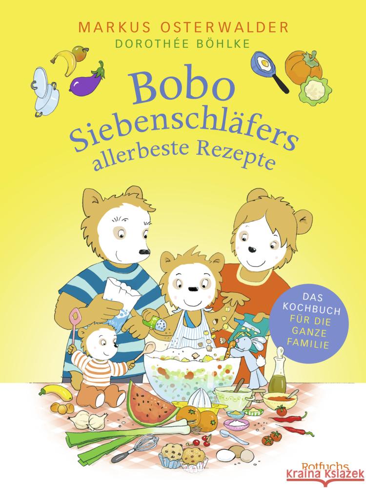 Bobo Siebenschläfers allerbeste Rezepte Osterwalder, Markus 9783757100735 Rotfuchs - książka