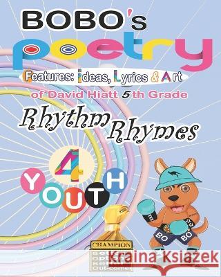 BOBO's Poetry Rhythm Rhymes for Youth David Hiatt, Randall Daniels 9781955798112 Randall Daniels - książka