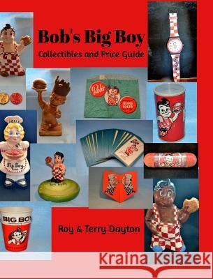 Bob's Big Boy Collectibles and Price Guide Roy Dayton, Terry Dayton 9781320648479 Blurb - książka